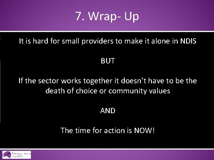 7. Wrap- Up It is hard for small providers to make it alone in