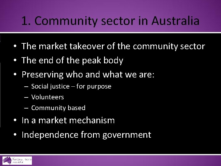 1. Community sector in Australia • The market takeover of the community sector •
