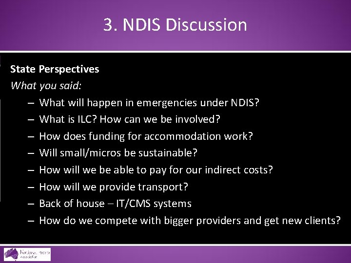 3. NDIS Discussion State Perspectives What you said: – What will happen in emergencies