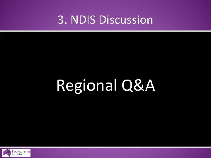 3. NDIS Discussion Regional Q&A 