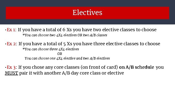 Electives • Ex 1: If you have a total of 6 Xs you have