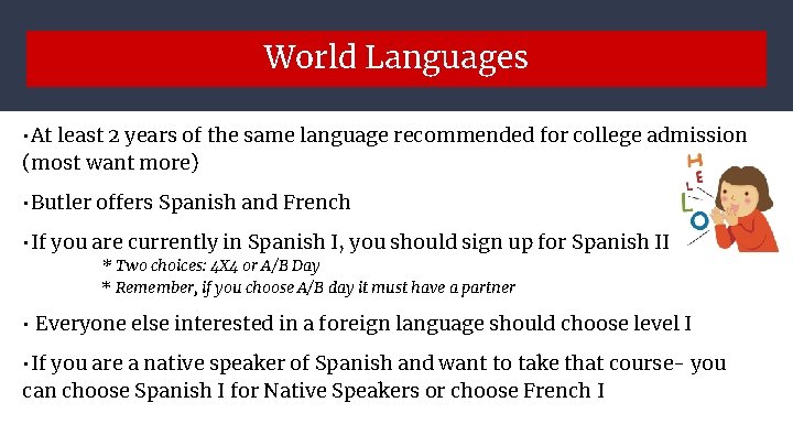 World Languages • At least 2 years of the same language recommended for college