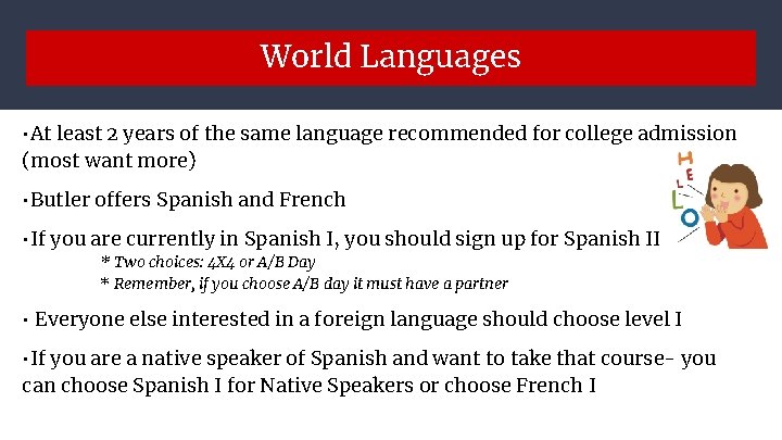 World Languages • At least 2 years of the same language recommended for college World Languages • At least 2 years of the same language recommended for college