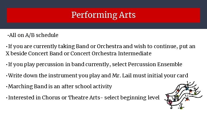 Performing Arts • All on A/B schedule • If you are currently taking Band Performing Arts • All on A/B schedule • If you are currently taking Band