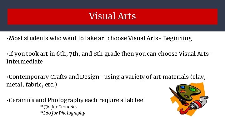 Visual Arts • Most students who want to take art choose Visual Arts- Beginning
