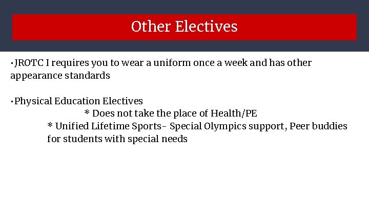 Other Electives • JROTC I requires you to wear a uniform once a week