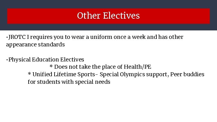 Other Electives • JROTC I requires you to wear a uniform once a week Other Electives • JROTC I requires you to wear a uniform once a week