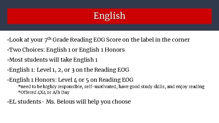 English • Look at your 7 th Grade Reading EOG Score on the label