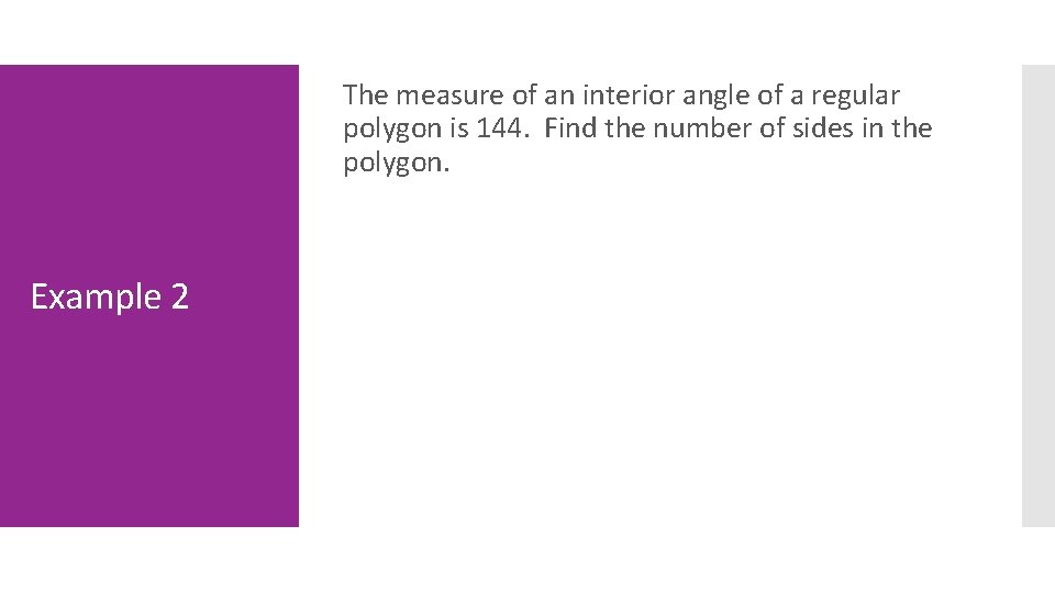 The measure of an interior angle of a regular polygon is 144. Find the