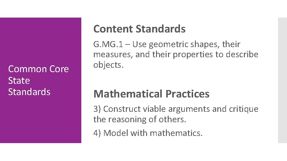Content Standards Common Core State Standards G. MG. 1 – Use geometric shapes, their