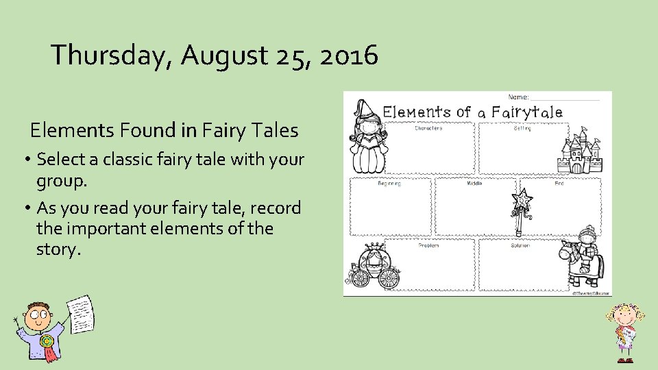 Thursday, August 25, 2016 Elements Found in Fairy Tales • Select a classic fairy