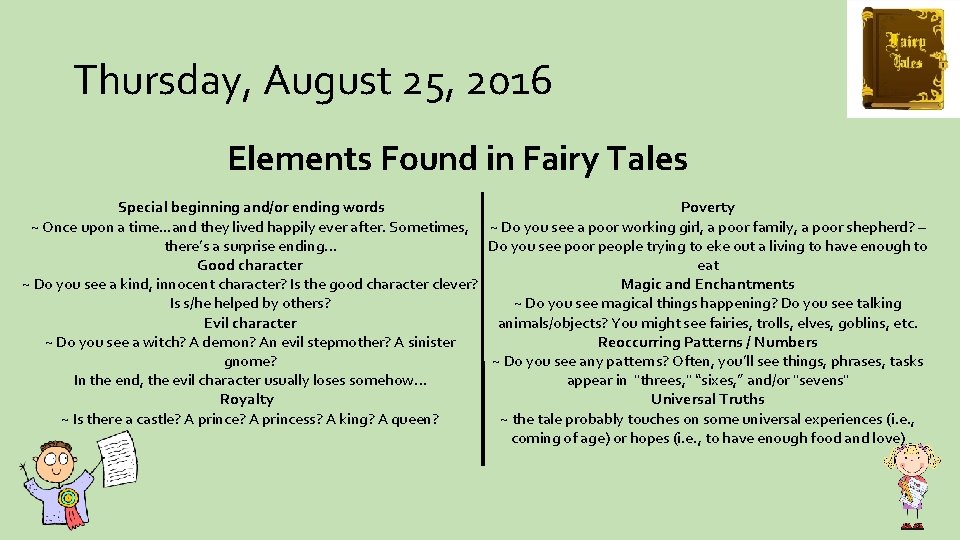 Thursday, August 25, 2016 Elements Found in Fairy Tales Special beginning and/or ending words