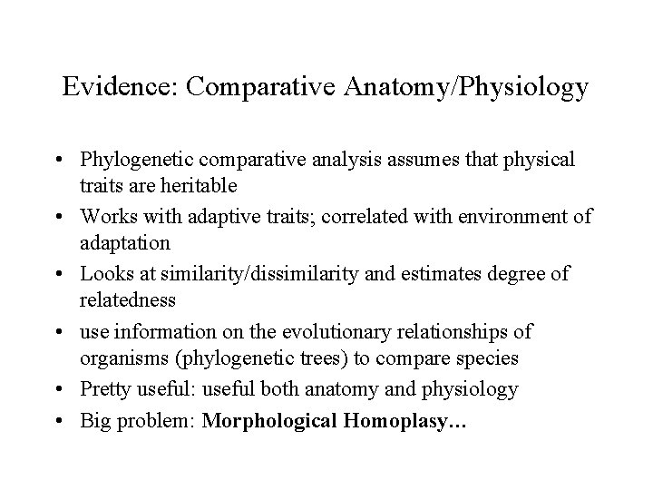 Evidence: Comparative Anatomy/Physiology • Phylogenetic comparative analysis assumes that physical traits are heritable •
