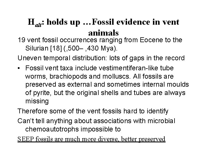Halt: holds up …Fossil evidence in vent animals 19 vent fossil occurrences ranging from