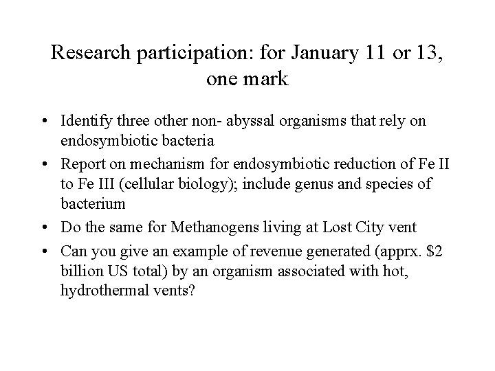 Research participation: for January 11 or 13, one mark • Identify three other non-