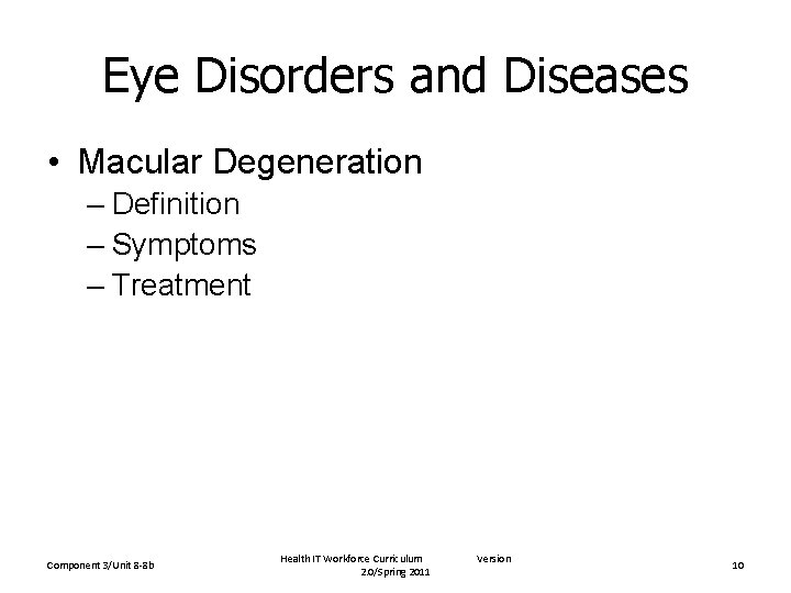 Eye Disorders and Diseases • Macular Degeneration – Definition – Symptoms – Treatment Component