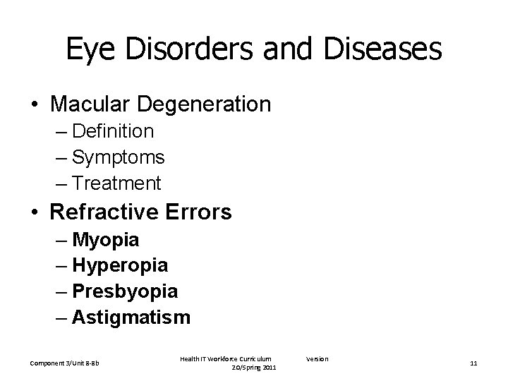 Eye Disorders and Diseases • Macular Degeneration – Definition – Symptoms – Treatment •
