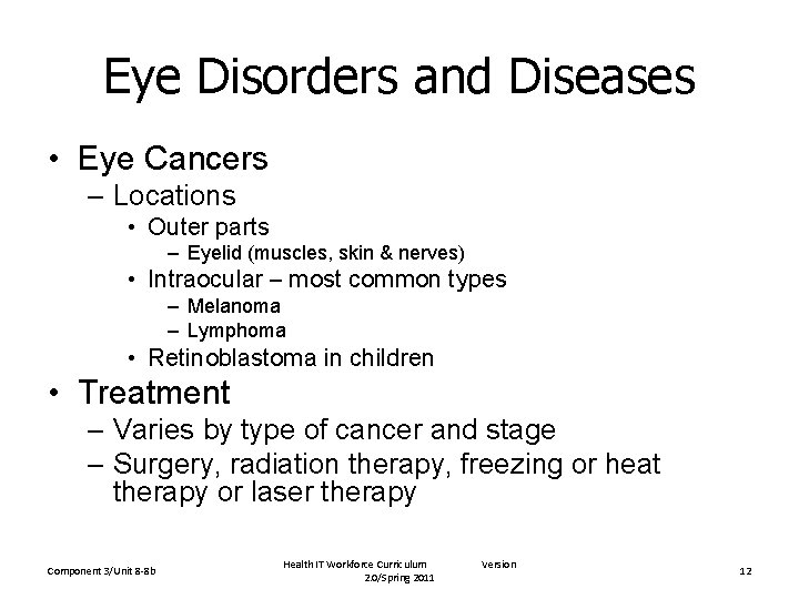 Eye Disorders and Diseases • Eye Cancers – Locations • Outer parts – Eyelid