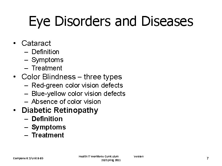 Eye Disorders and Diseases • Cataract – Definition – Symptoms – Treatment • Color