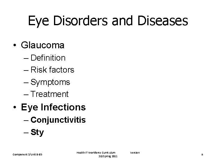 Eye Disorders and Diseases • Glaucoma – Definition – Risk factors – Symptoms –