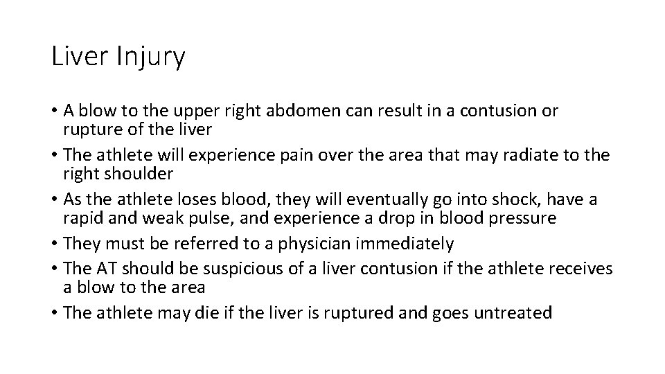 Liver Injury • A blow to the upper right abdomen can result in a