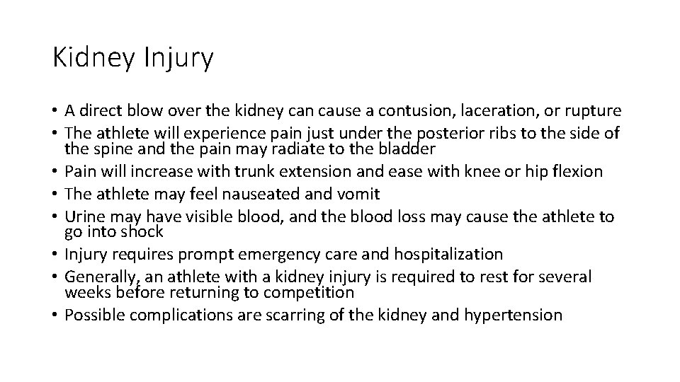 Kidney Injury • A direct blow over the kidney can cause a contusion, laceration,