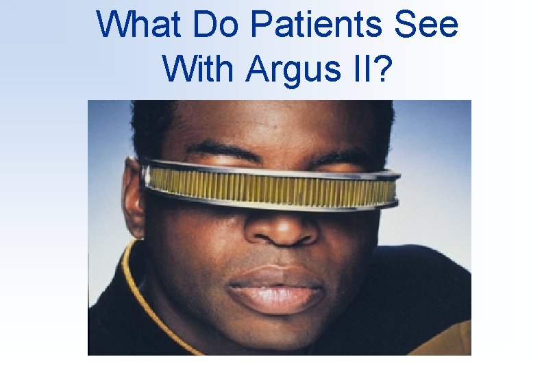 What Do Patients See With Argus II? 