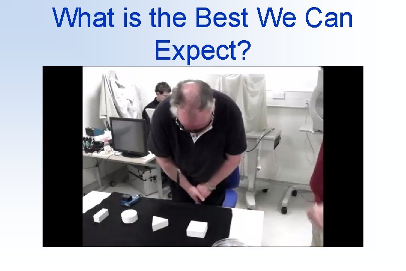 What is the Best We Can Expect? 