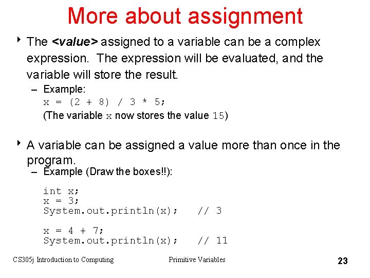 More about assignment 8 The <value> assigned to a variable can be a complex