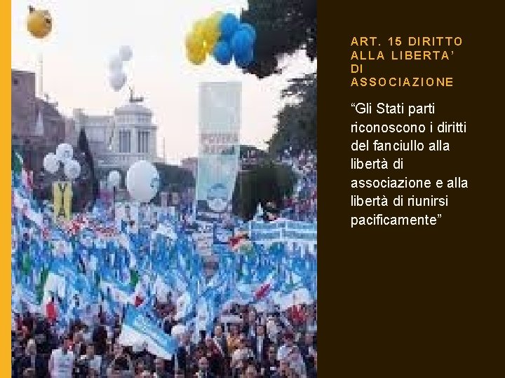 ART. 15 DIRITTO ALLA LIBERTA’ DI ASSOCIAZIONE “Gli Stati parti riconoscono i diritti del