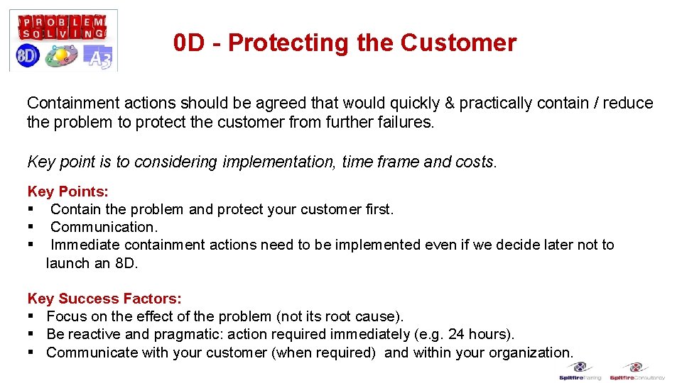 0 D - Protecting the Customer Containment actions should be agreed that would quickly