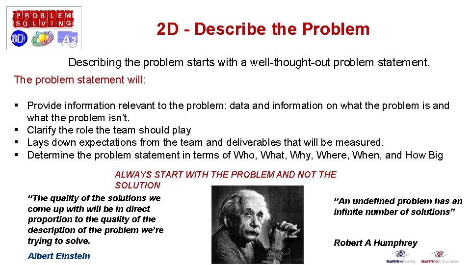 2 D - Describe the Problem Describing the problem starts with a well-thought-out problem