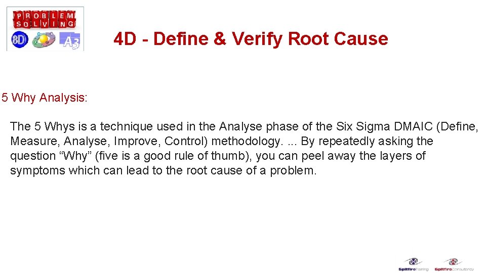4 D - Define & Verify Root Cause 5 Why Analysis: The 5 Whys