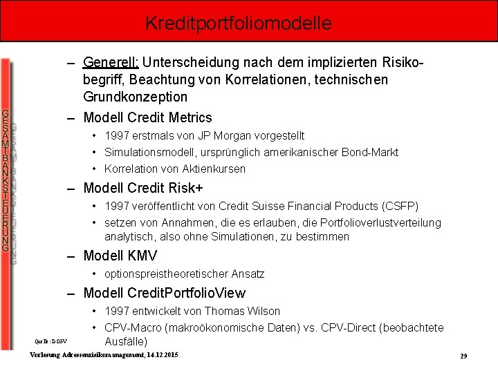 Kreditportfoliomodelle – Generell: Unterscheidung nach dem implizierten Risikobegriff, Beachtung von Korrelationen, technischen Grundkonzeption –