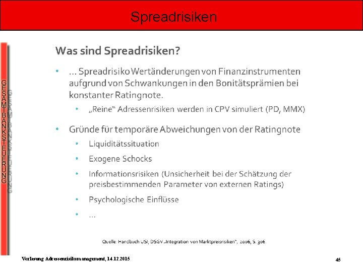 Spreadrisiken Vorlesung Adressenrisikomanagement, 14. 12. 2015 45 