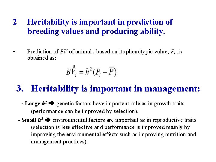 2. Heritability is important in prediction of breeding values and producing ability. • Prediction