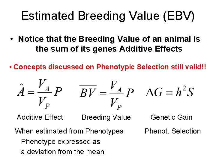 Estimated Breeding Value (EBV) • Notice that the Breeding Value of an animal is