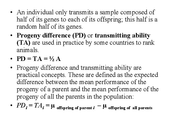  • An individual only transmits a sample composed of half of its genes