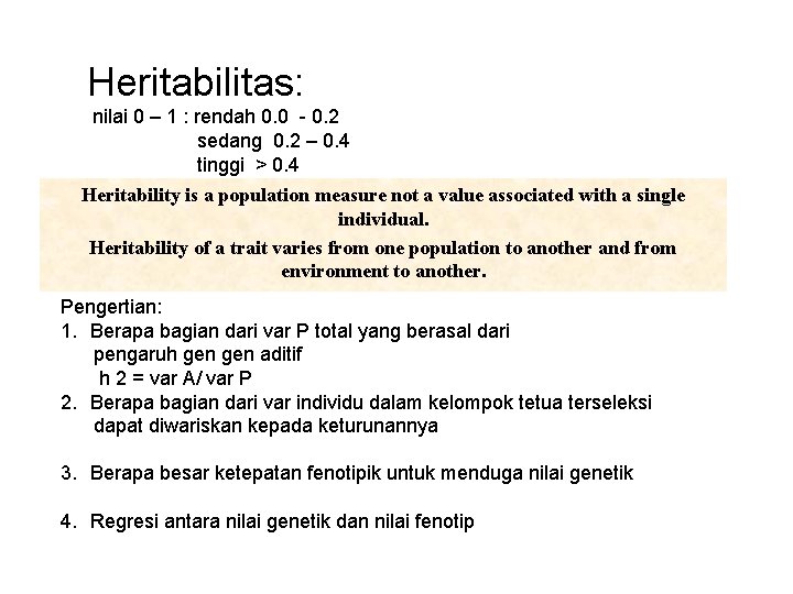 Heritabilitas: nilai 0 – 1 : rendah 0. 0 - 0. 2 sedang 0.