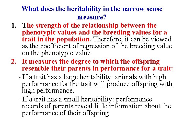 What does the heritability in the narrow sense measure? 1. The strength of the