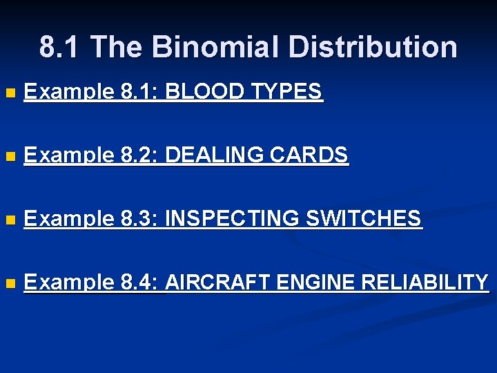 8. 1 The Binomial Distribution n Example 8. 1: BLOOD TYPES n Example 8.