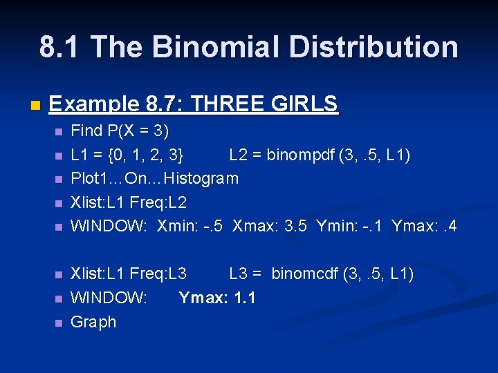 8. 1 The Binomial Distribution n Example 8. 7: THREE GIRLS n n n