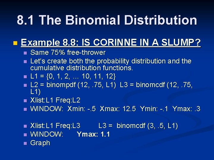 8. 1 The Binomial Distribution n Example 8. 8: IS CORINNE IN A SLUMP?