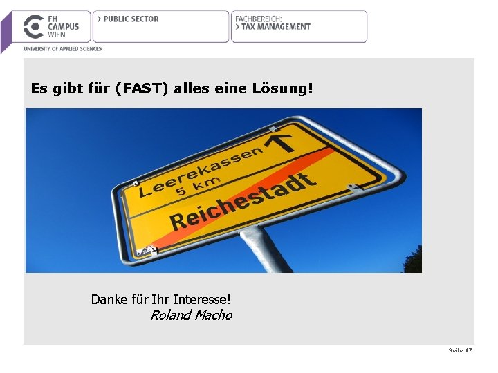 Es gibt für (FAST) alles eine Lösung! Danke für Ihr Interesse! Roland Macho Seite