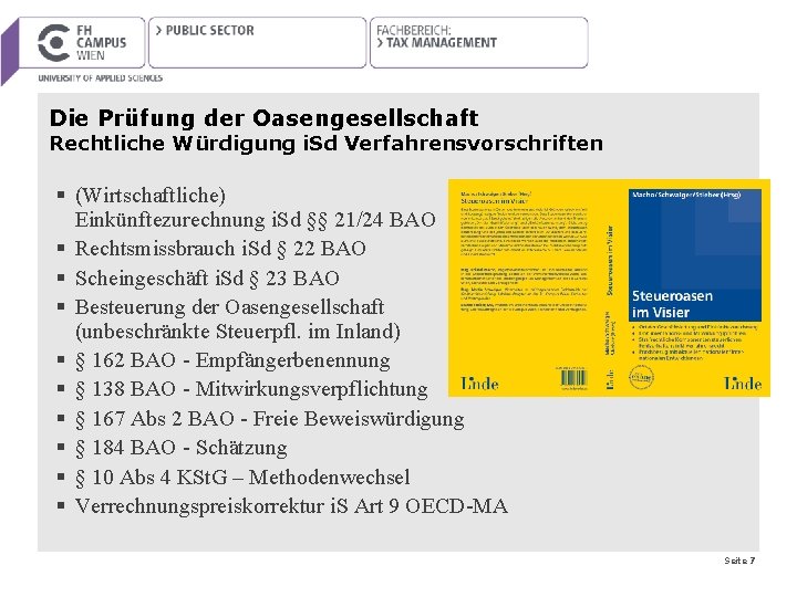 Die Prüfung der Oasengesellschaft Rechtliche Würdigung i. Sd Verfahrensvorschriften § (Wirtschaftliche) Einkünftezurechnung i. Sd