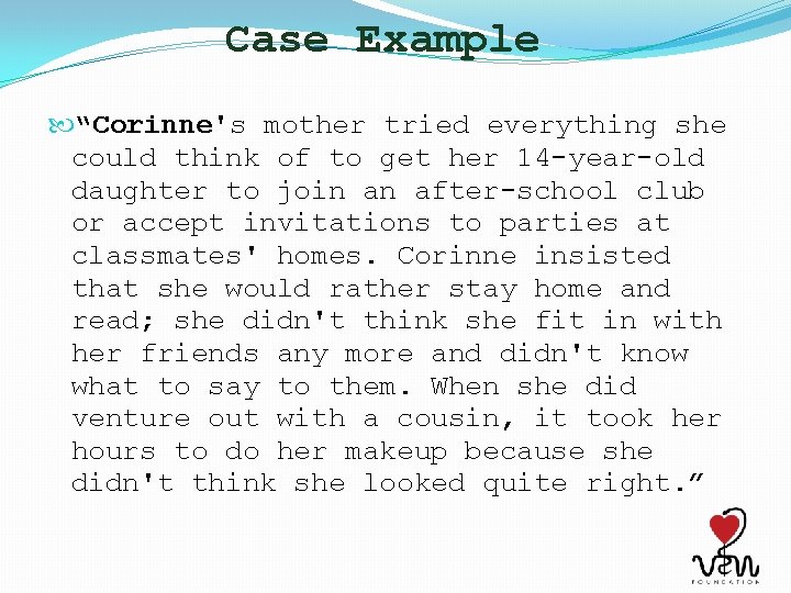 Case Example “Corinne's mother tried everything she could think of to get her 14