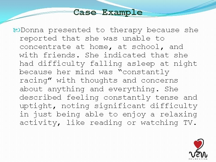 Case Example Donna presented to therapy because she reported that she was unable to