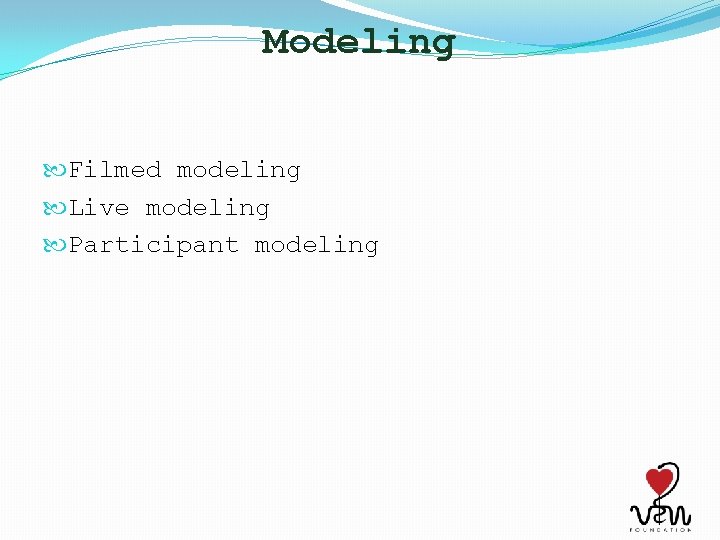 Modeling Filmed modeling Live modeling Participant modeling 