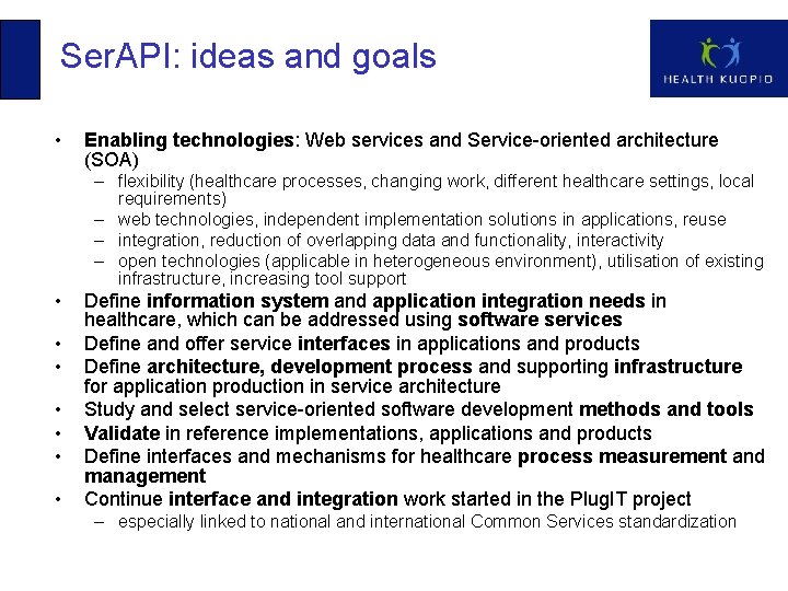 Ser. API: ideas and goals • Enabling technologies: Web services and Service-oriented architecture (SOA)
