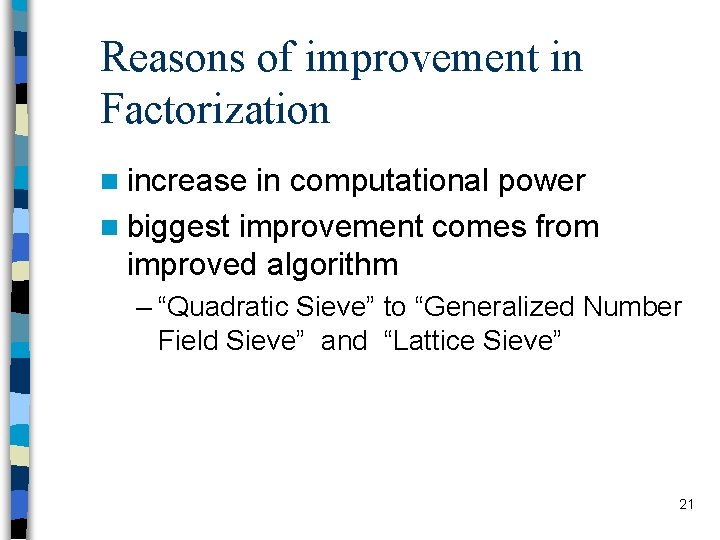 Reasons of improvement in Factorization n increase in computational power n biggest improvement comes